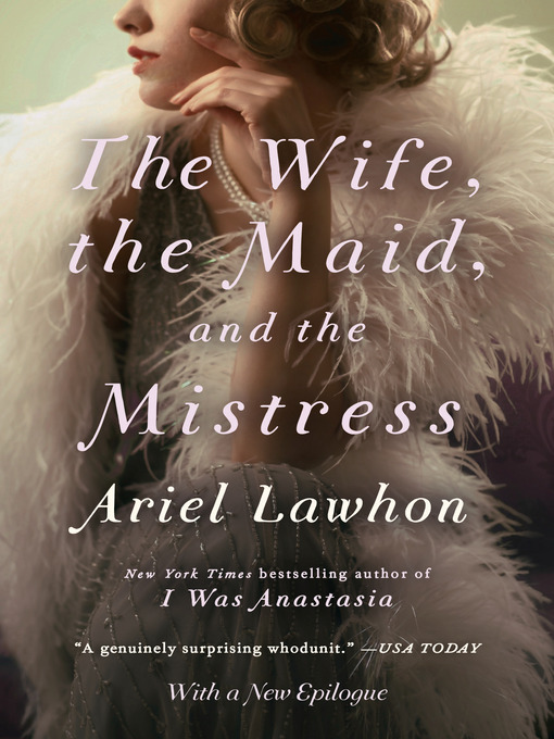 Title details for The Wife, the Maid, and the Mistress by Ariel Lawhon - Wait list